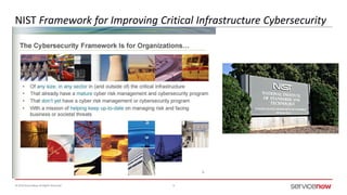 © 2016 ServiceNow All Rights Reserved 8
NIST Framework for Improving Critical Infrastructure Cybersecurity
 