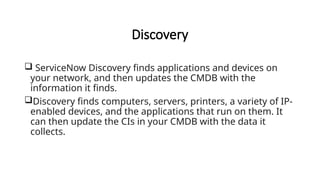 Comprehensive Guide to ServiceNow Discovery and CMDB Integration | PPTX