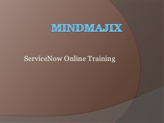 ServiceNow Online Training 
 