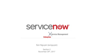 Son Nguyen (sxnguyen)
Section 2
November 29th, 2017
IT Service Management
Enterprise
 