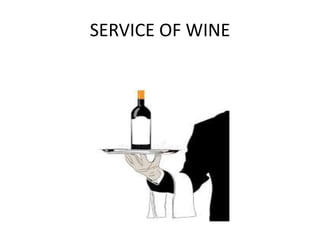 SERVICE OF WINE
 
