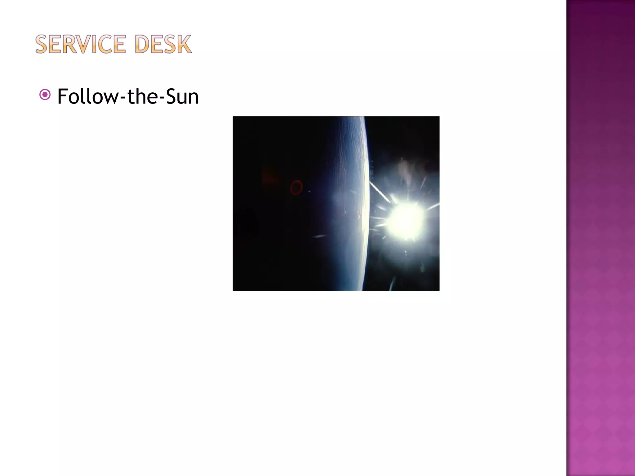    Follow-the-Sun
 