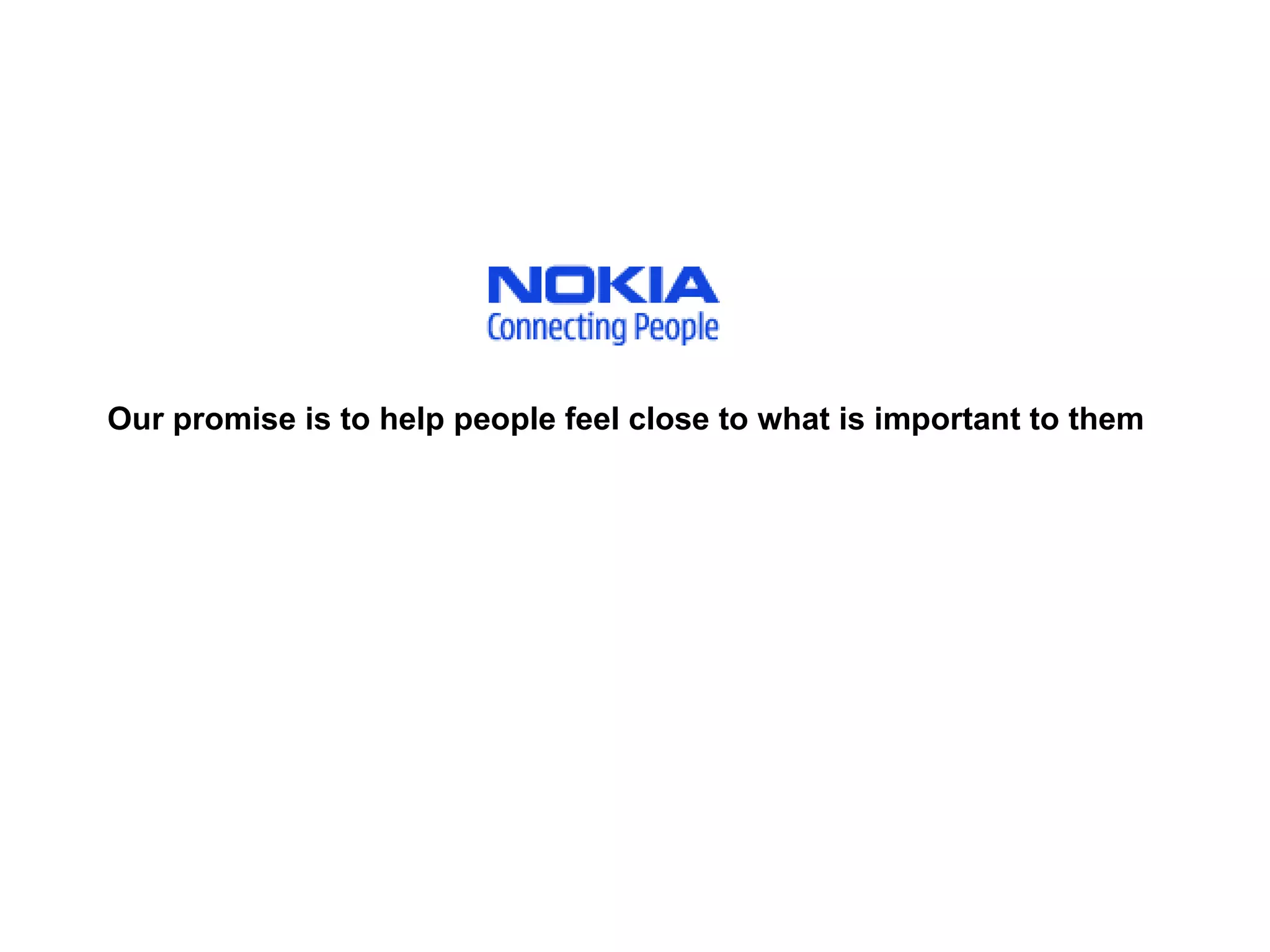 Our promise is to help people feel close to what is important to them   