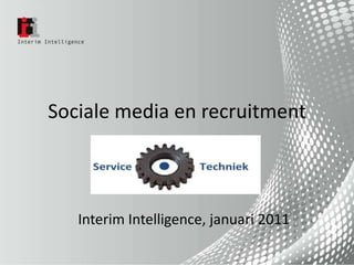 Sociale media en recruitment Interim Intelligence, januari 2011 