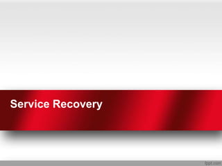 Service Recovery
 