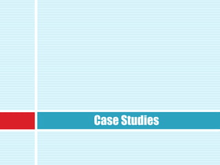 Case Studies
 