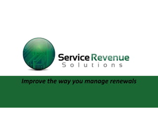 Improve the way you manage renewals
 