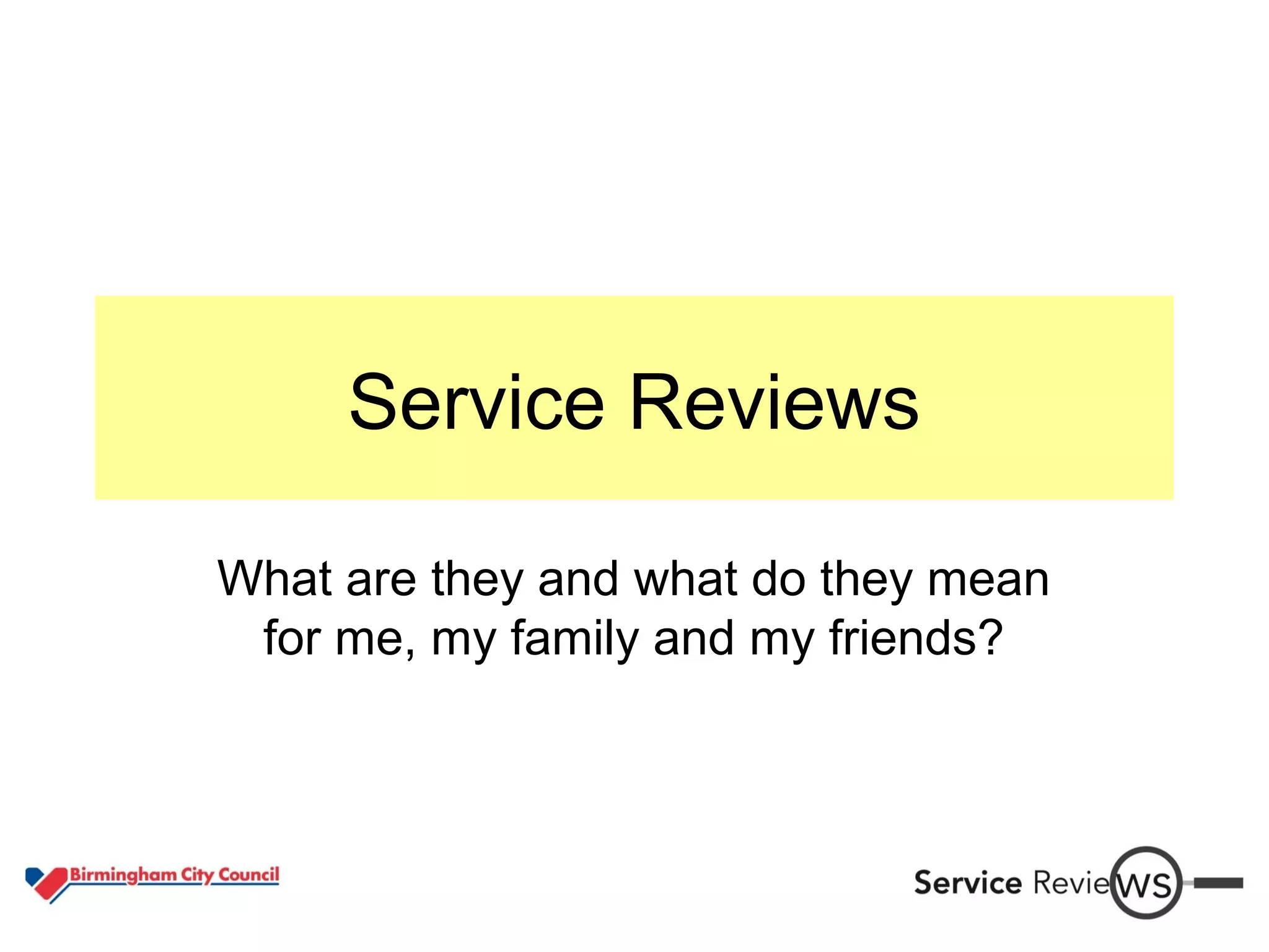 Birmingham City Council Service Reviews 2013 explained PPT
