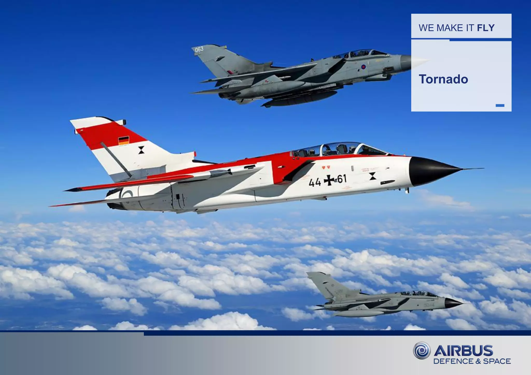 WE MAKE IT FLY
Tornado
 