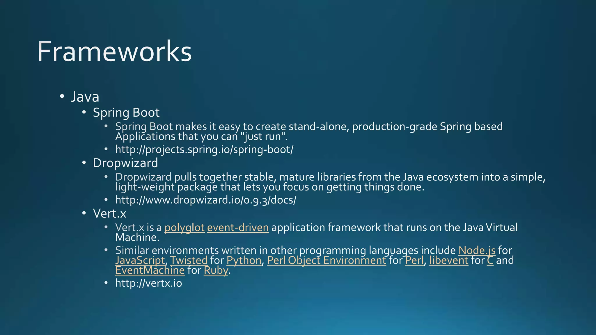 polyglot event-driven
Node.js
JavaScript Twisted Python Perl Object Environment Perl libevent C
EventMachine Ruby
 
