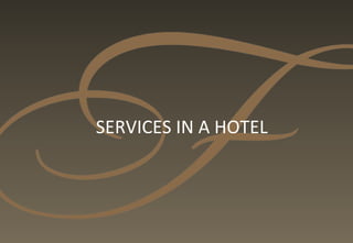 -Title Here- SERVICES IN A HOTEL 
