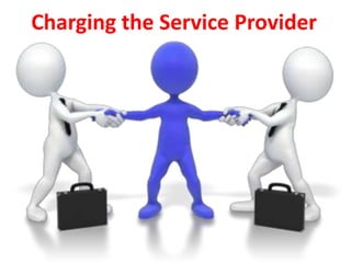 Charging the Service Provider
 