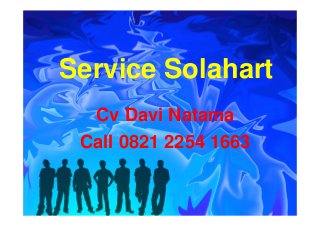 Service Solahart
Cv Davi NatamaCv Davi Natama
Call 0821 2254 1663
 