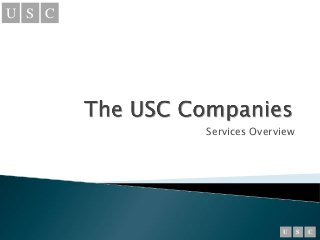 U S C
U S C
Services Overview
 