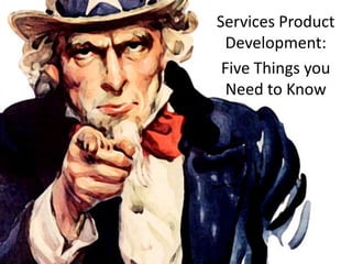 Services Product Development: Five Things you Need to Know 