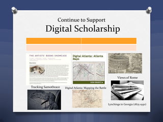 Continue to Support
Digital Scholarship
Views of Rome
Tracking Samothrace Digital Atlanta: Mapping the Battle
Lynchings in Georgia (1875-1930)
 