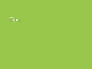 Tips
 