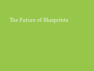 e Future of Blueprints
 