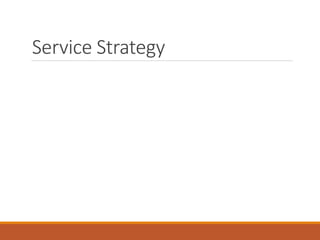 Service Strategy
 