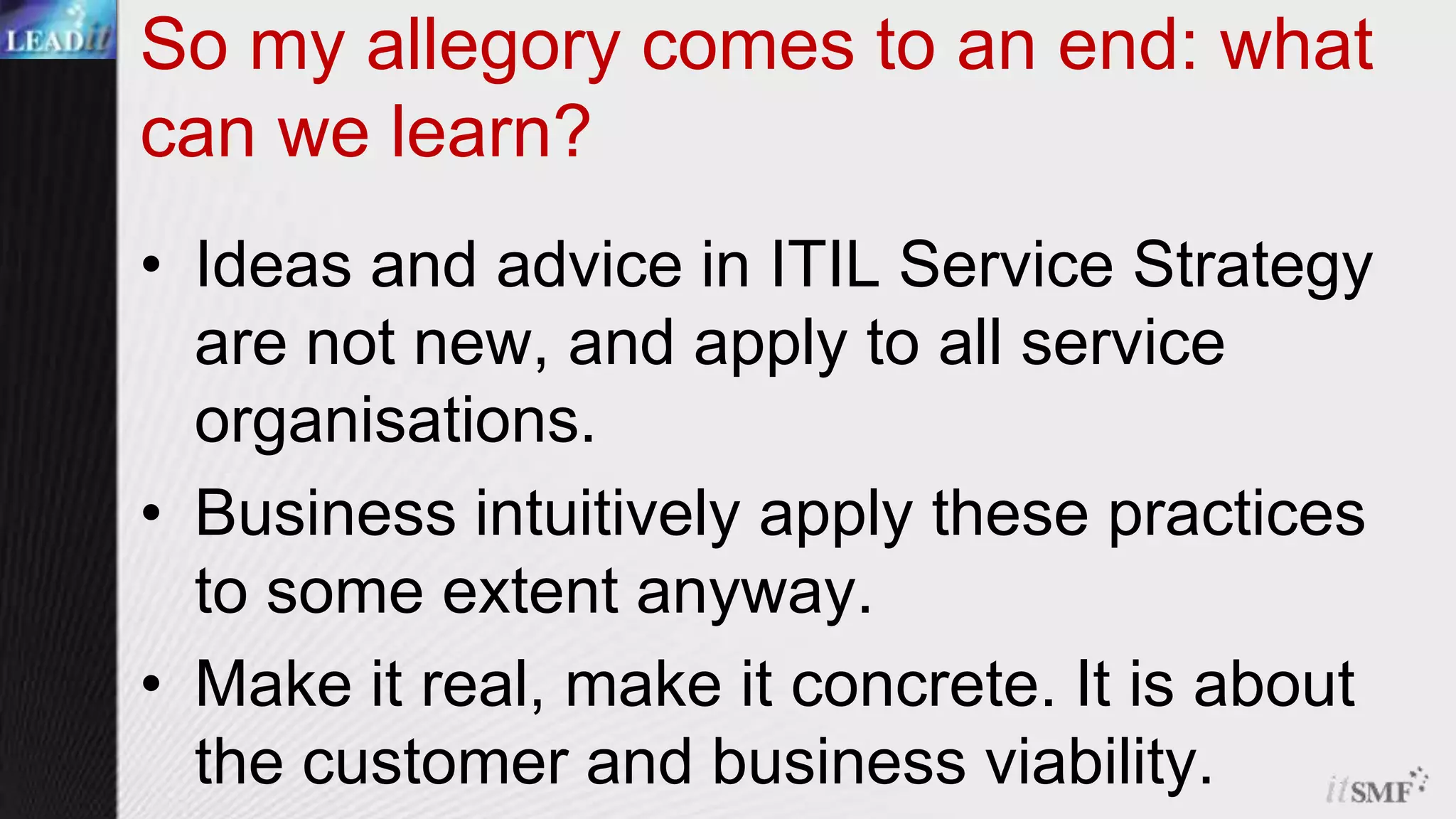 Strategy and OrganisationOur organizational structure must align with our strategy:Hours of serviceCan we appoint managers that we can rely on?Balance skills and resources between “front of house” and the kitchen.