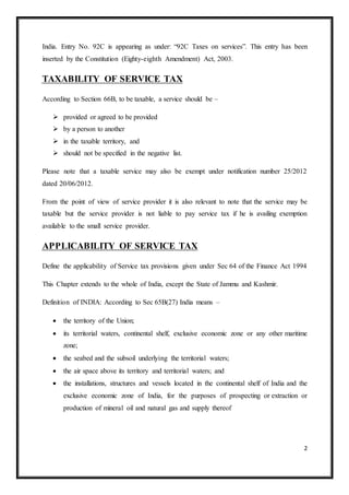2
India. Entry No. 92C is appearing as under: “92C Taxes on services”. This entry has been
inserted by the Constitution (E...