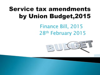 Finance Bill, 2015
28th February 2015
 