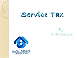   Service Tax  ,[object Object],[object Object]