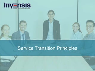 Service Transition Principles
 
