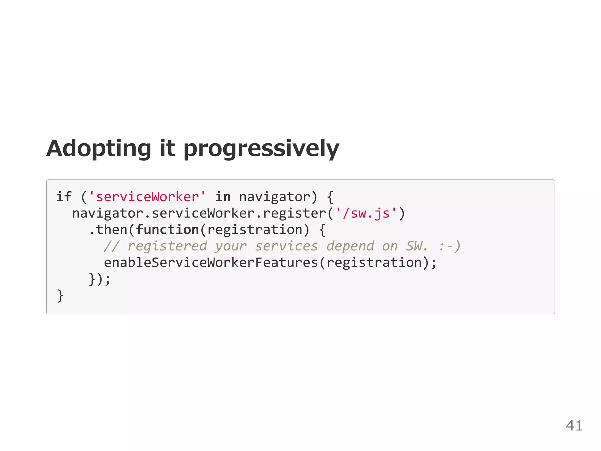 Links [1/2]
Speciﬁcations
Service Worker
Push API
Notiﬁcation API
Fetch API
Some articles
Oﬄine cookbook
2016 ‒ the year of web streams
Push notiﬁcations on the open Web
Web Push Encryption
Is service worker ready?
41
 