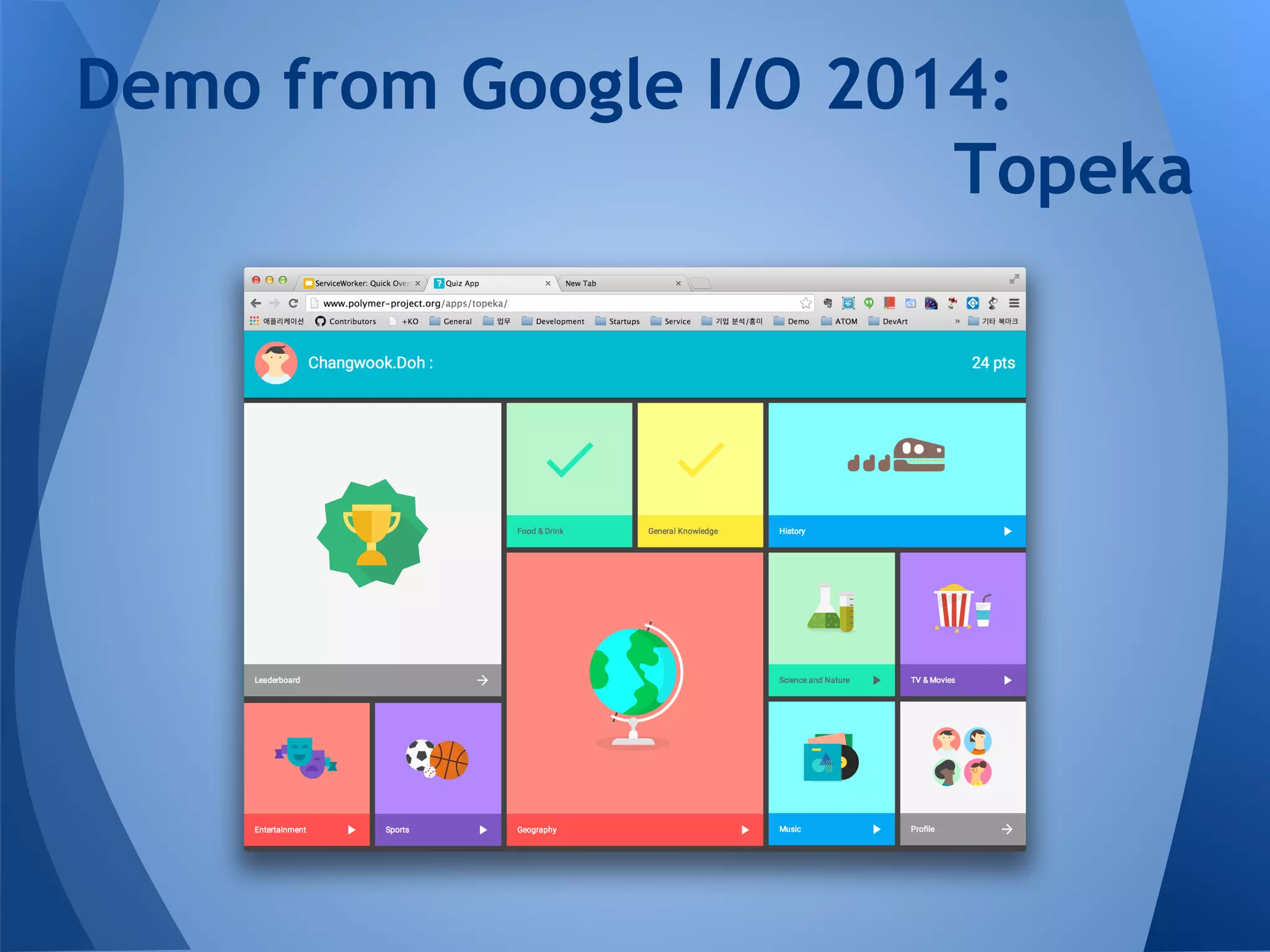 Demo from Google I/O 2014: 
Topeka 
 