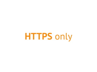 HTTPS only 
 