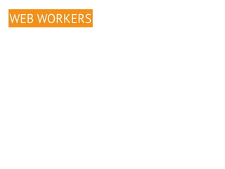WEB WORKERS 
 