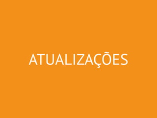 ATUALIZAÇÕES 
 