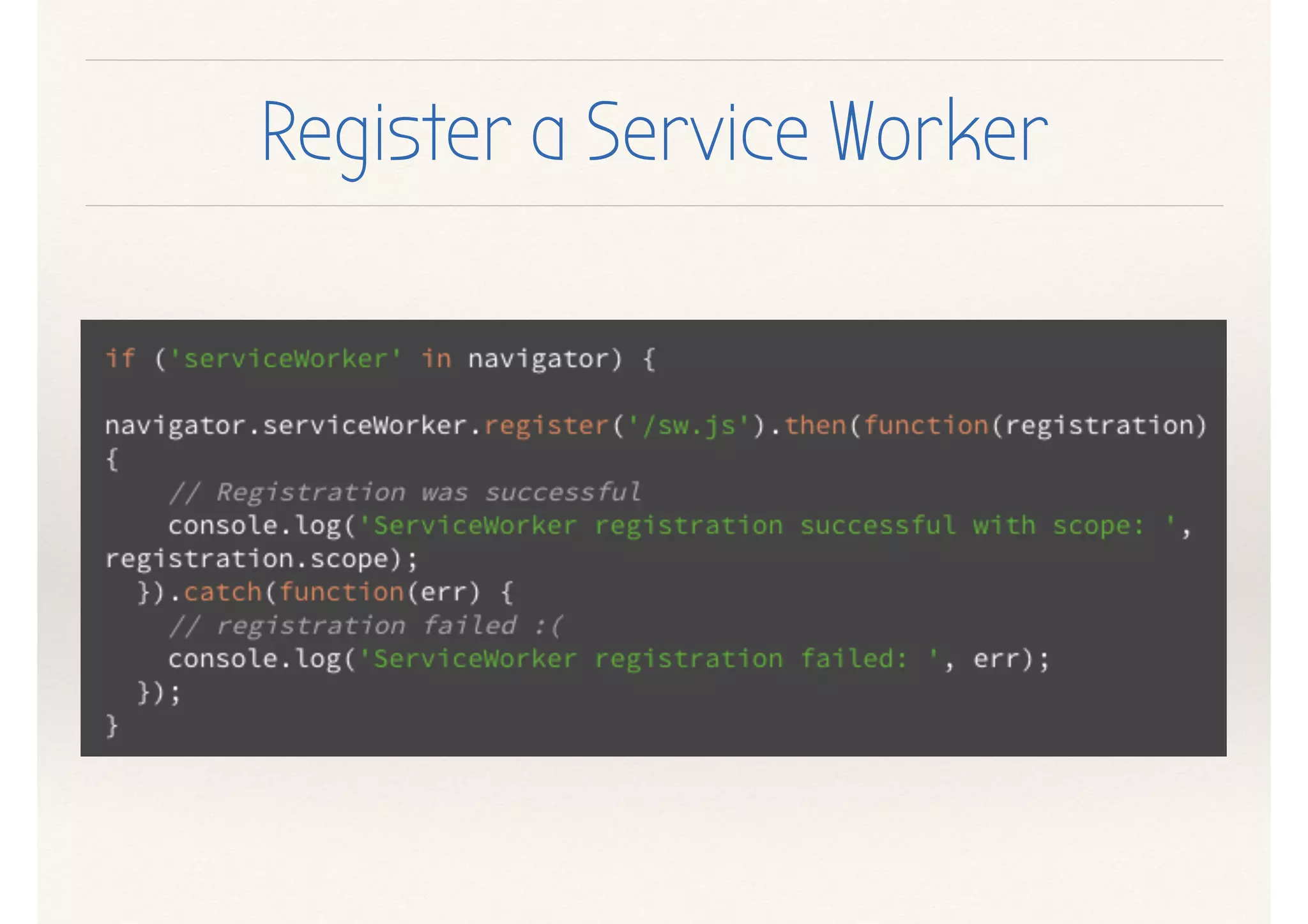 Register a Service Worker
 