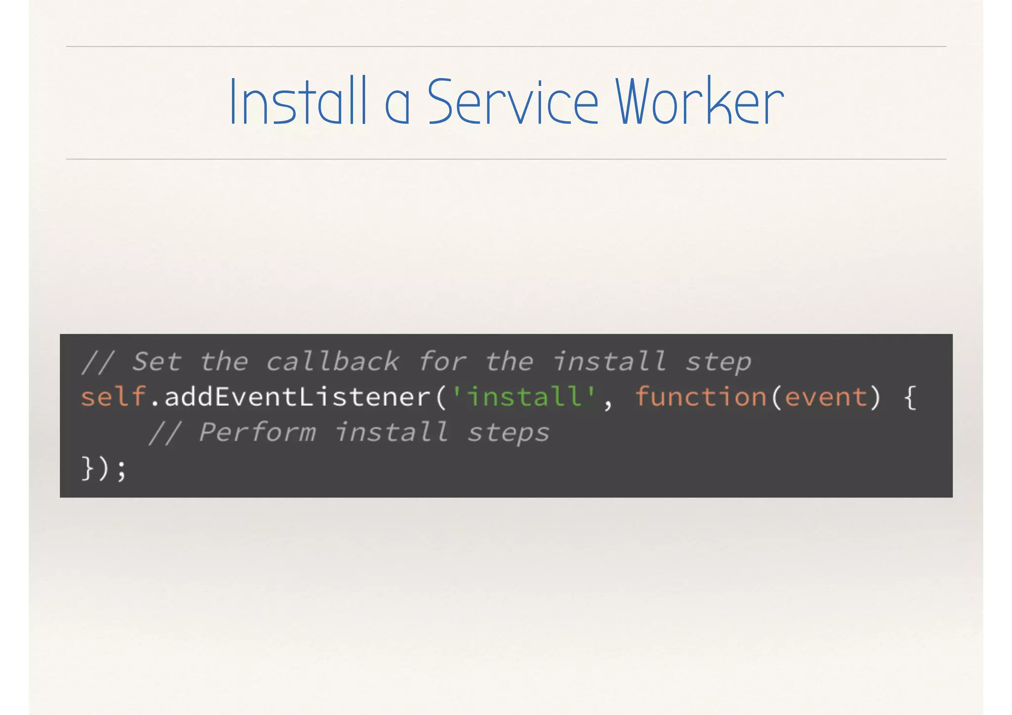 Install a Service Worker
 