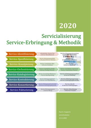 2020
Paul G. Huppertz
servicEvolution
12.11.2020
Servicialisierung
Service-Erbringung & Methodik
 
