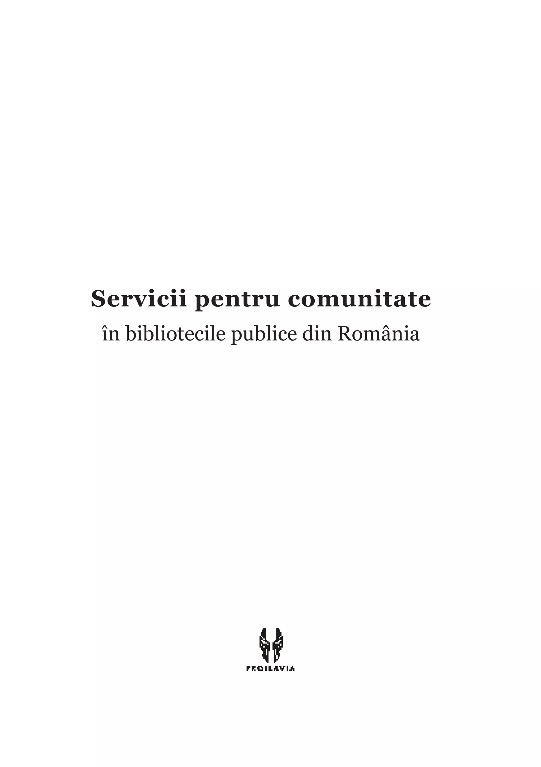 Servicii pentru comunitate
în bibliotecile publice din România

 