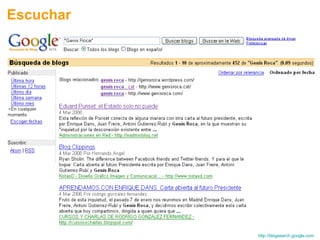 http :// blogsearch.google.com   Escuchar 
