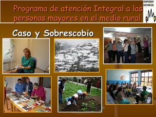 Programa de atención Integral a las personas mayores en el medio rural Caso y Sobrescobio 
