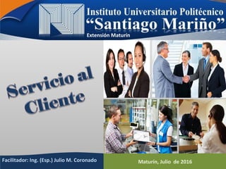 Facilitador: Ing. (Esp.) Julio M. Coronado Maturín, Julio de 2016
Extensión Maturín
 