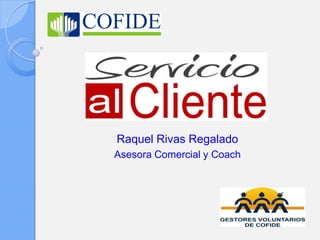 Raquel Rivas Regalado
Asesora Comercial y Coach
 
