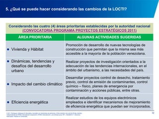 Quienes opten a acceder a los referidos recursos deberán presentar dentro del tercer trimestre de cada año, un plan anual de inversión para el año siguiente. Dicho plan contendrá los proyectos previstos para el año siguiente, en concordancia con las áreas prioritarias y parámetros establecidos por la autoridad nacional competente (Art. 29).© 2011 Rodríguez Velázquez & Asociados, sociedad civil venezolana de personasy firma miembro de la red de firmas miembro independientes de KPMG International Cooperative(“KPMG International”), una entidad suiza. RIF: J-00256910-7. Derechos reservados. Impreso en Venezuela.