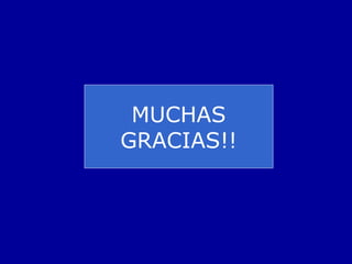 MUCHAS
GRACIAS!!
 