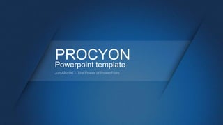 PROCYON
Powerpoint template
 