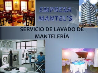 EMPRESA  MANTEL’S SERVICIO DE LAVADO DE MANTELERÍA 