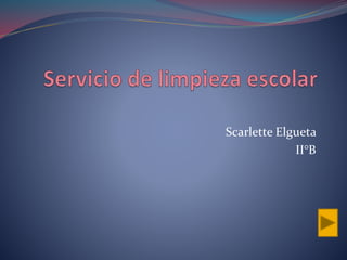 Scarlette Elgueta
II°B
 