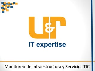 Monitoreo de Infraestructura y Servicios TIC
 