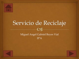 Miguel Angel Gabriel Reyes Vial
II°A
 
