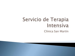 Servicio de Terapia Intensiva Clínica San Martín 