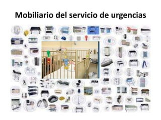 Mobiliario del servicio de urgencias

 